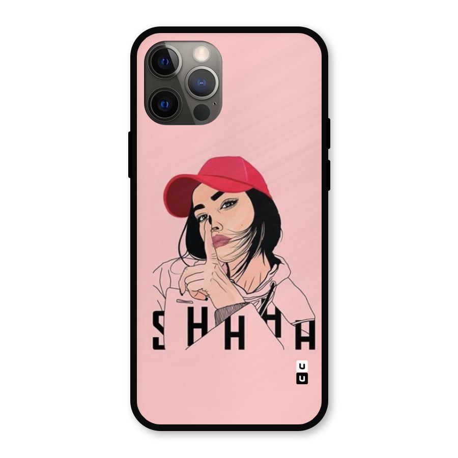 Shhhh Girl Metal Back Case for iPhone 12 Pro