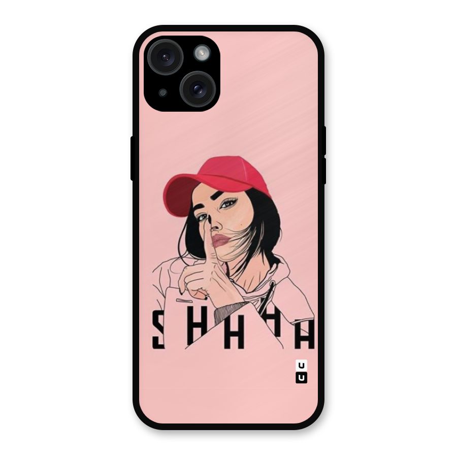 Shhhh Girl Metal Back Case for iPhone 15 Plus