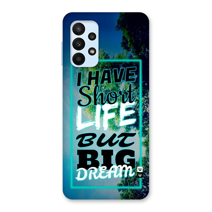Short Life Big Dream Back Case for Galaxy A23