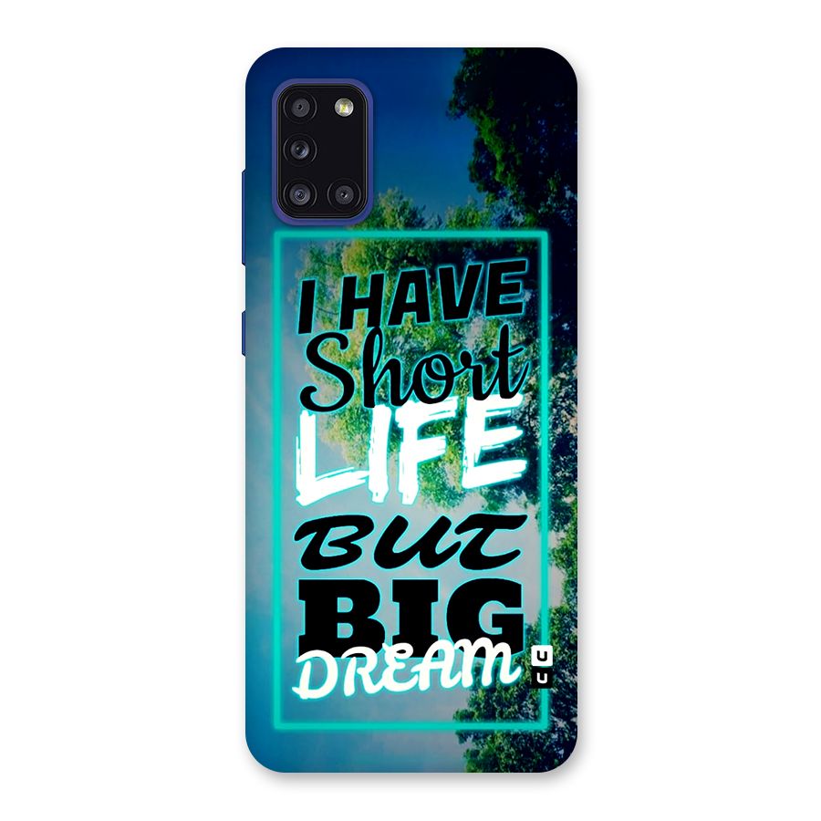 Short Life Big Dream Back Case for Galaxy A31