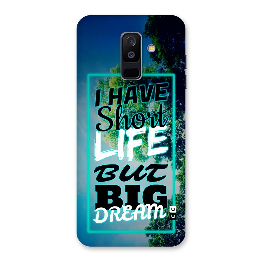 Short Life Big Dream Back Case for Galaxy A6 Plus