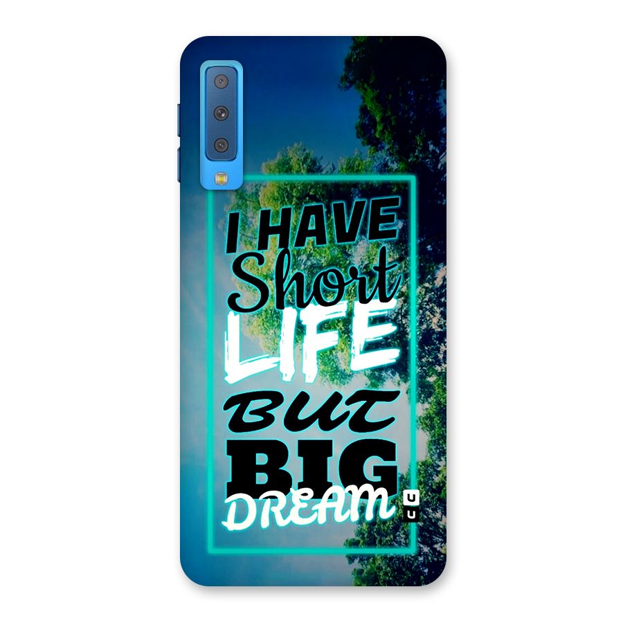 Short Life Big Dream Back Case for Galaxy A7 (2018)