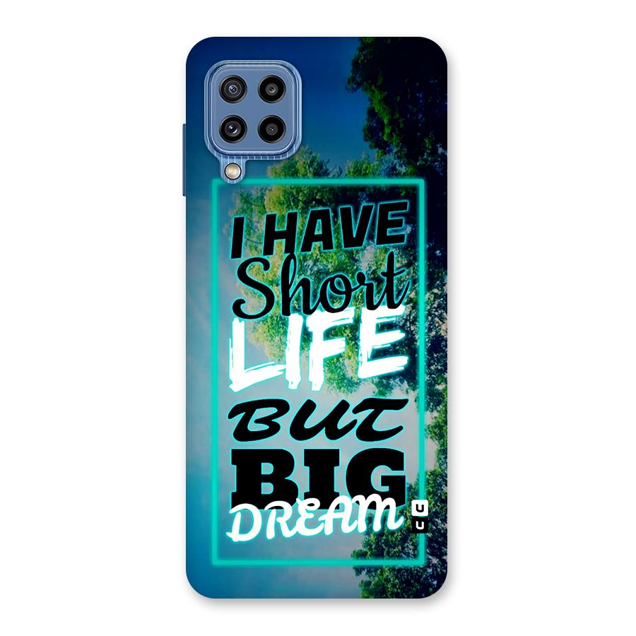 Short Life Big Dream Back Case for Galaxy M32