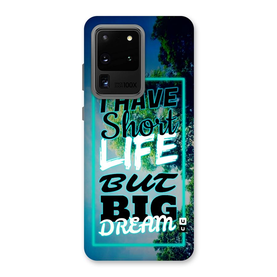 Short Life Big Dream Back Case for Galaxy S20 Ultra