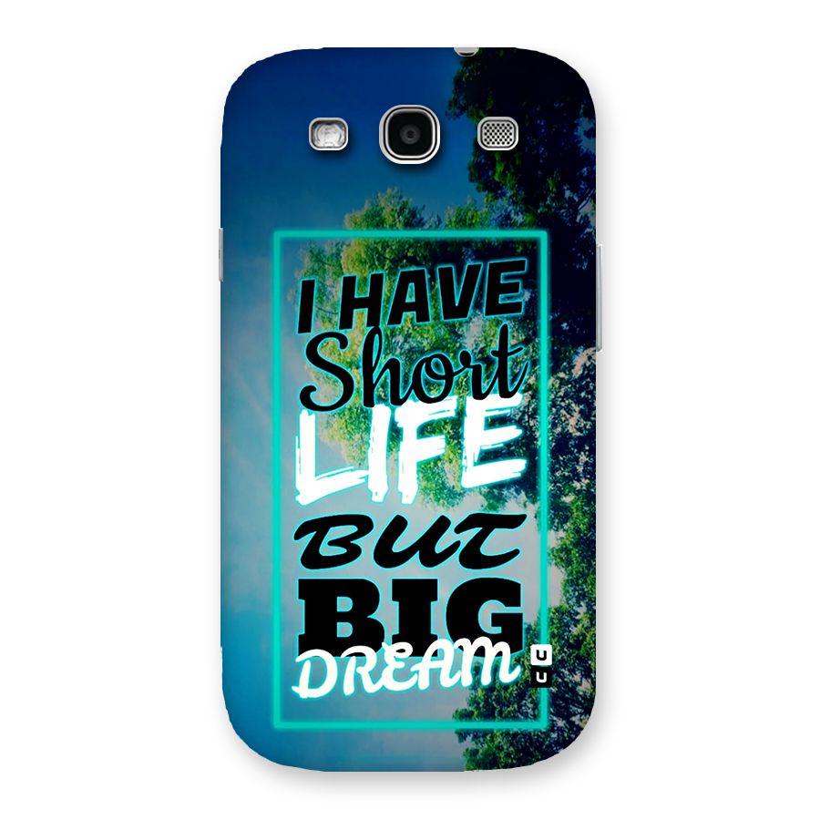 Short Life Big Dream Back Case for Galaxy S3