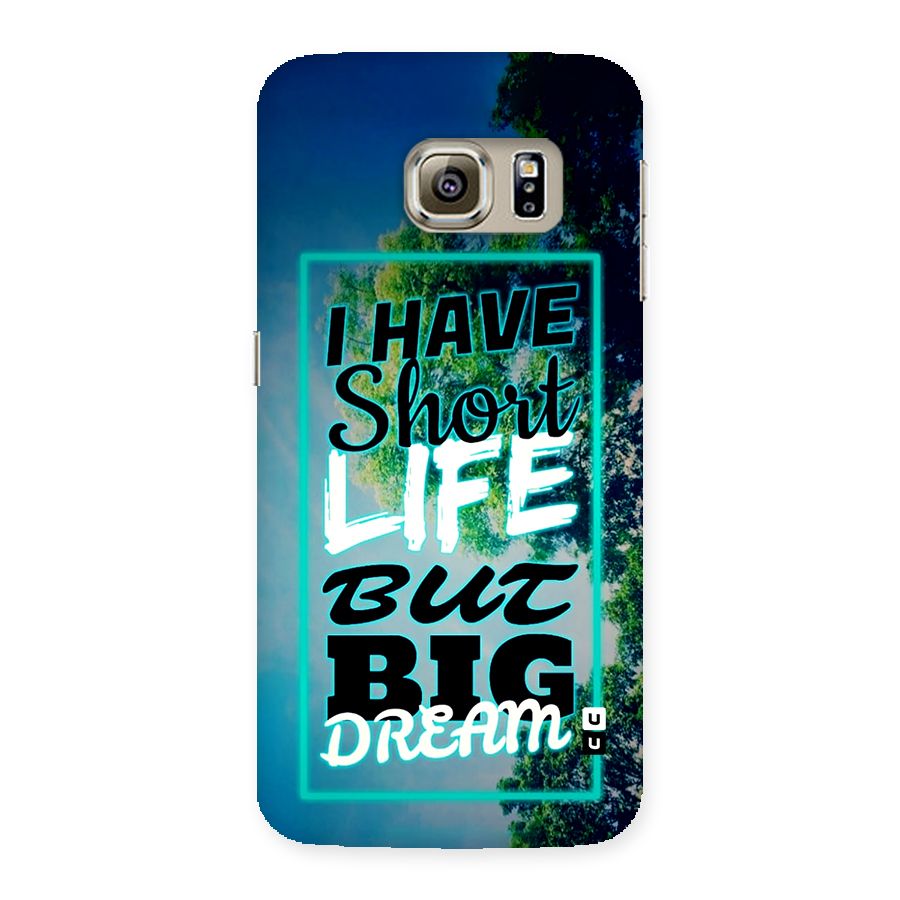 Short Life Big Dream Back Case for Galaxy S6 edge