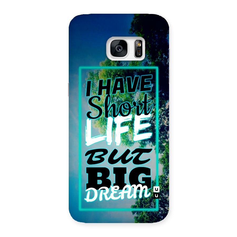 Short Life Big Dream Back Case for Galaxy S7 Edge