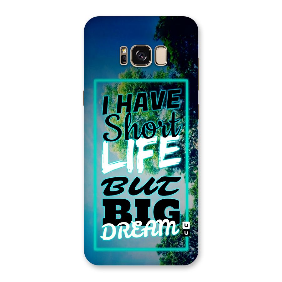 Short Life Big Dream Back Case for Galaxy S8 Plus