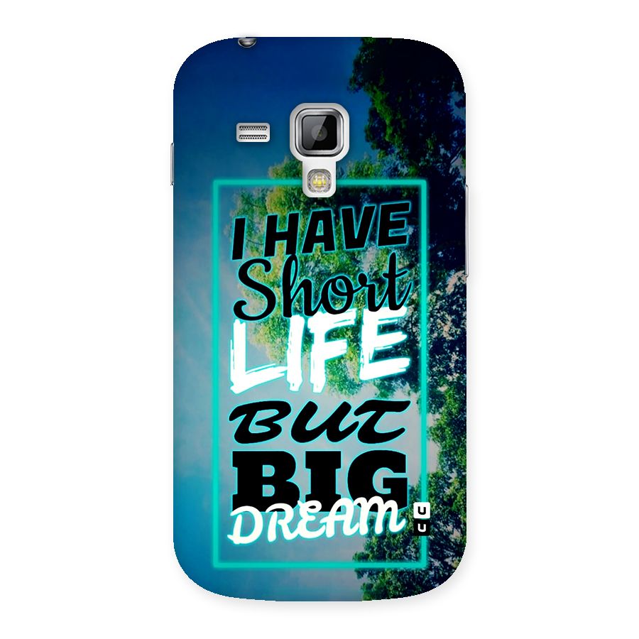 Short Life Big Dream Back Case for Galaxy S Duos