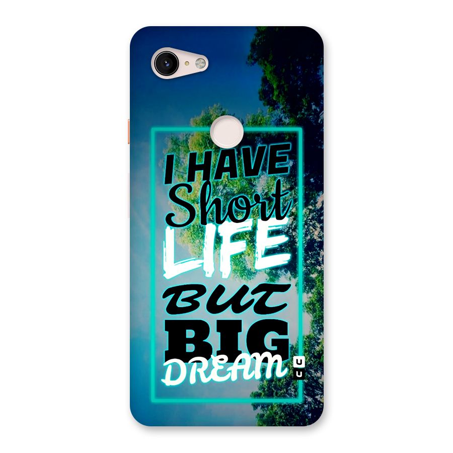 Short Life Big Dream Back Case for Google Pixel 3 XL