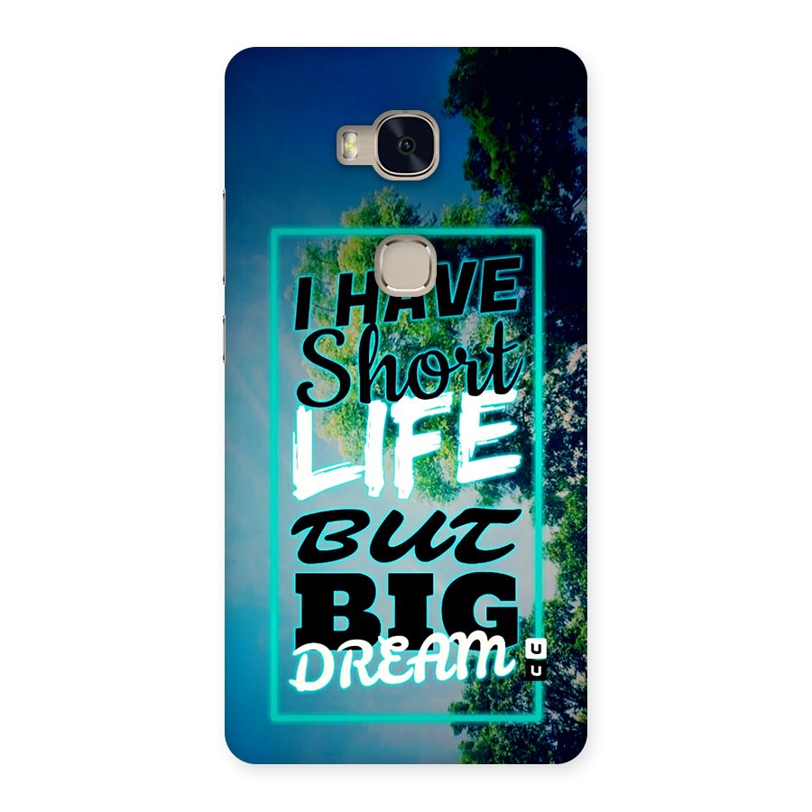 Short Life Big Dream Back Case for Honor 5X