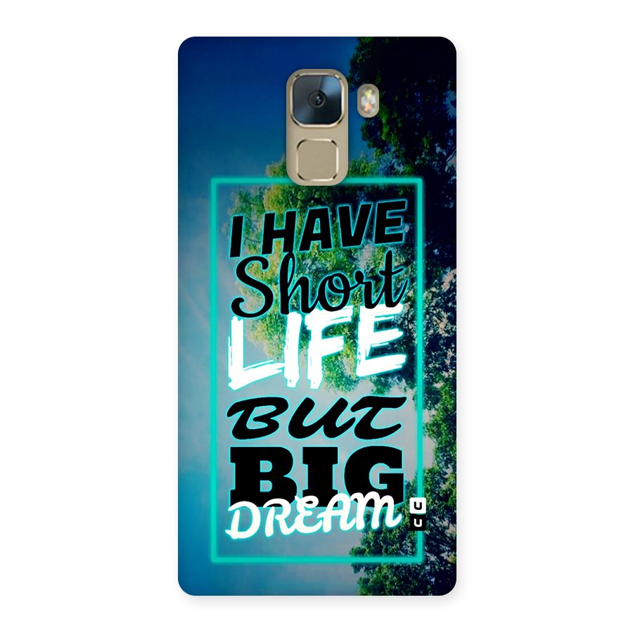 Short Life Big Dream Back Case for Honor 7