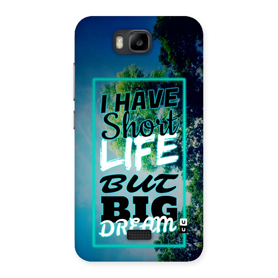 Short Life Big Dream Back Case for Honor Bee