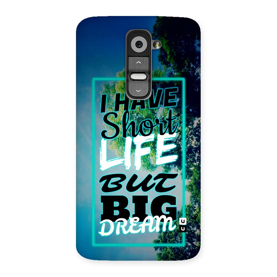 Short Life Big Dream Back Case for LG G2