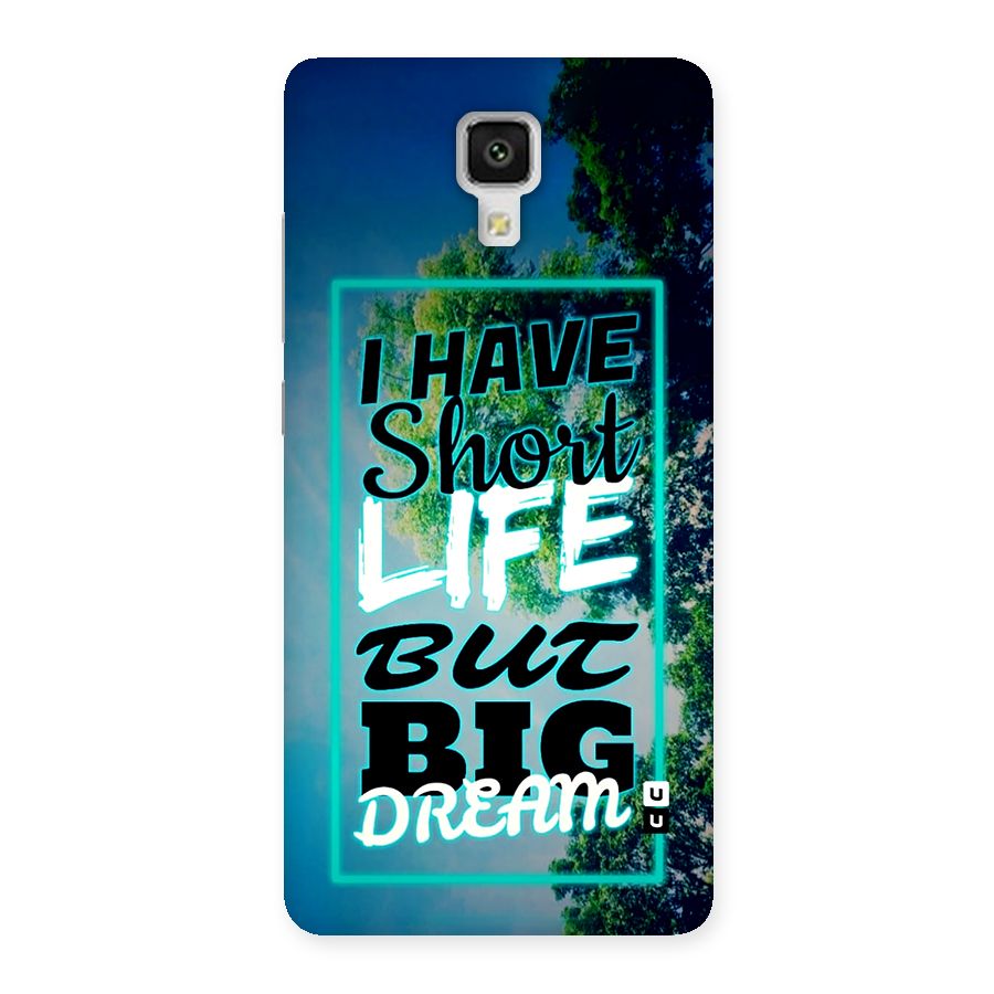 Short Life Big Dream Back Case for Mi4
