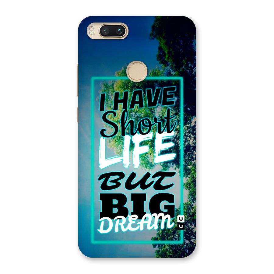 Short Life Big Dream Back Case for Mi A1