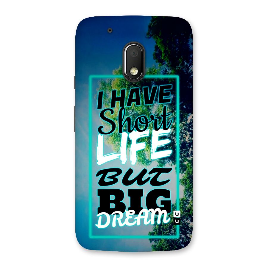 Short Life Big Dream Back Case for Moto G4 Play