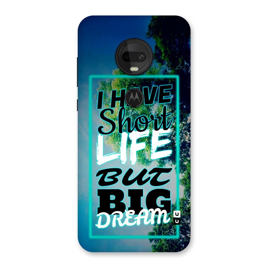 Short Life Big Dream Back Case for Moto G7