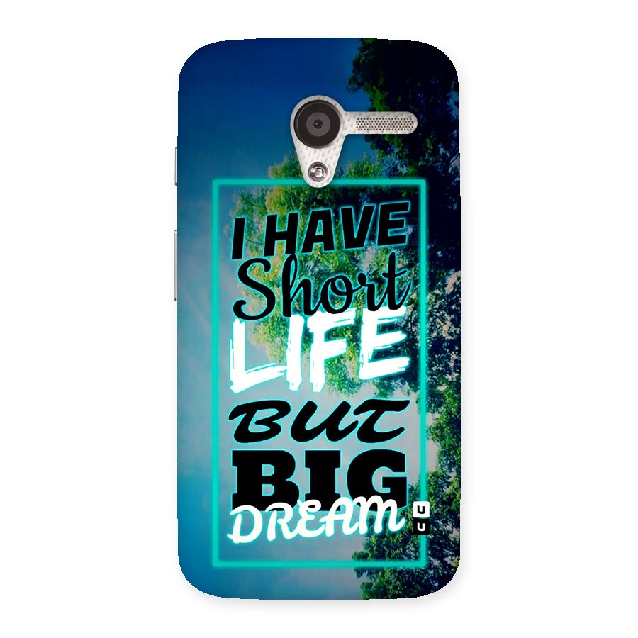 Short Life Big Dream Back Case for Moto X