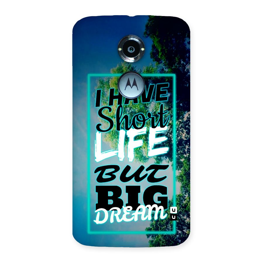 Short Life Big Dream Back Case for Moto X2