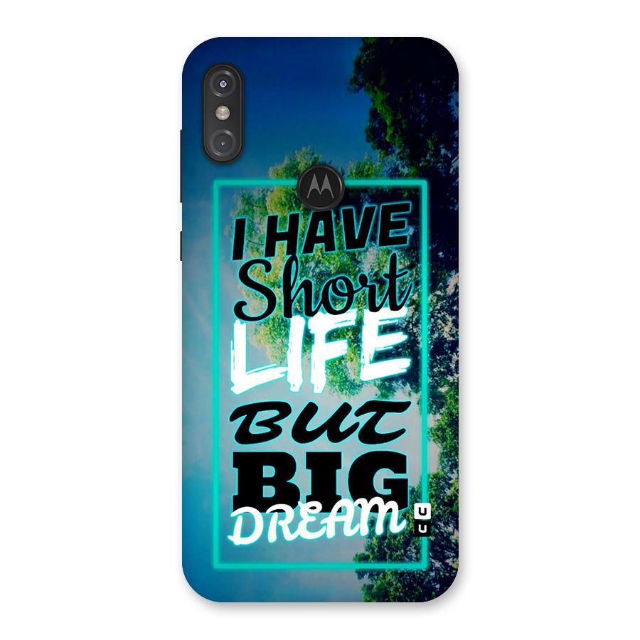 Short Life Big Dream Back Case for Motorola One Power