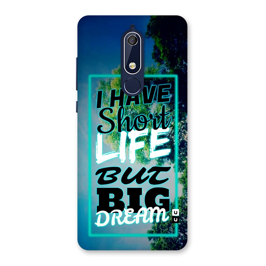 Short Life Big Dream Back Case for Nokia 5.1