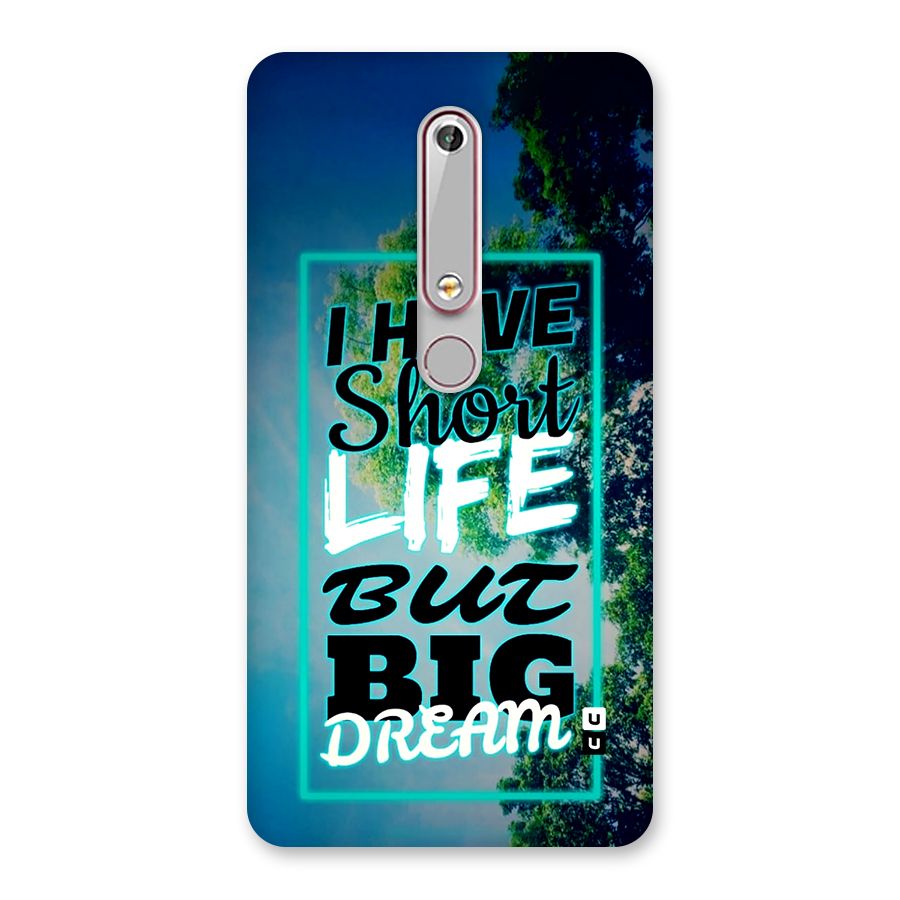 Short Life Big Dream Back Case for Nokia 6.1