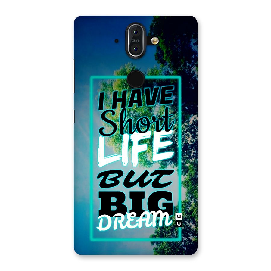 Short Life Big Dream Back Case for Nokia 8 Sirocco