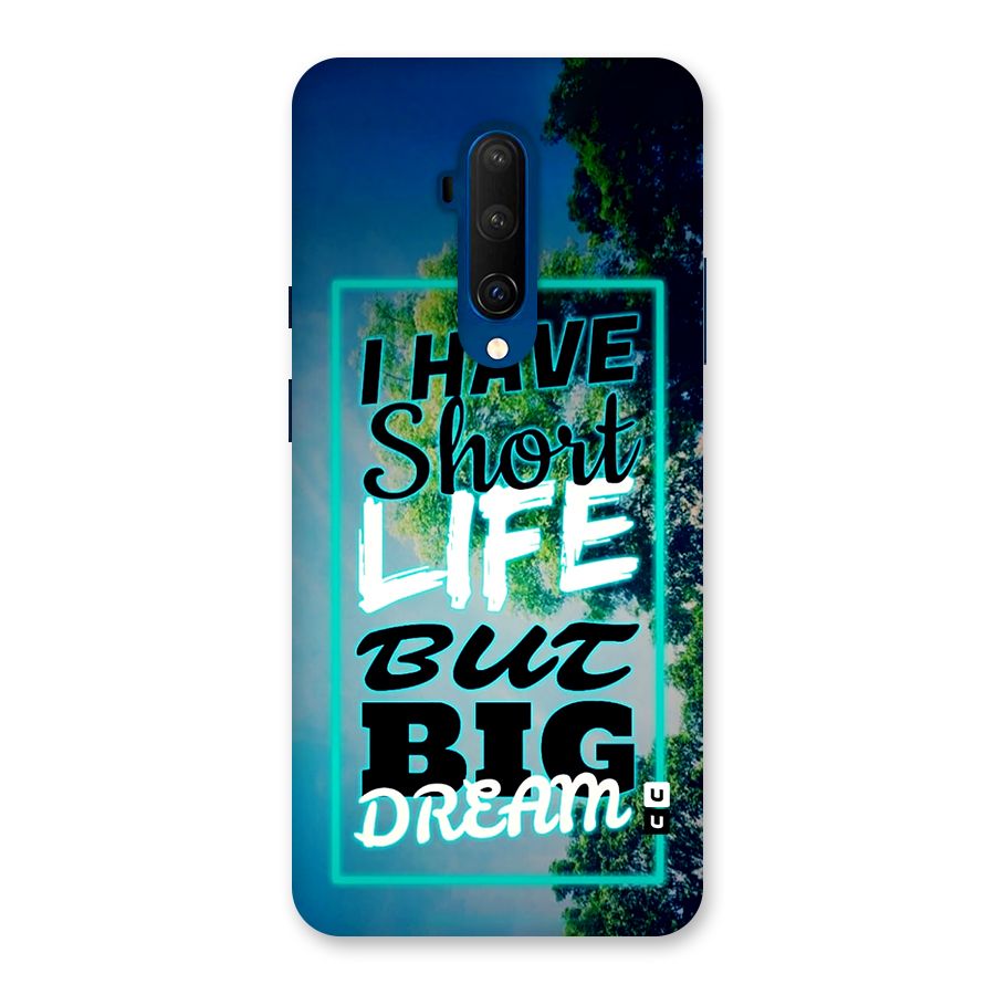 Short Life Big Dream Back Case for OnePlus 7T Pro