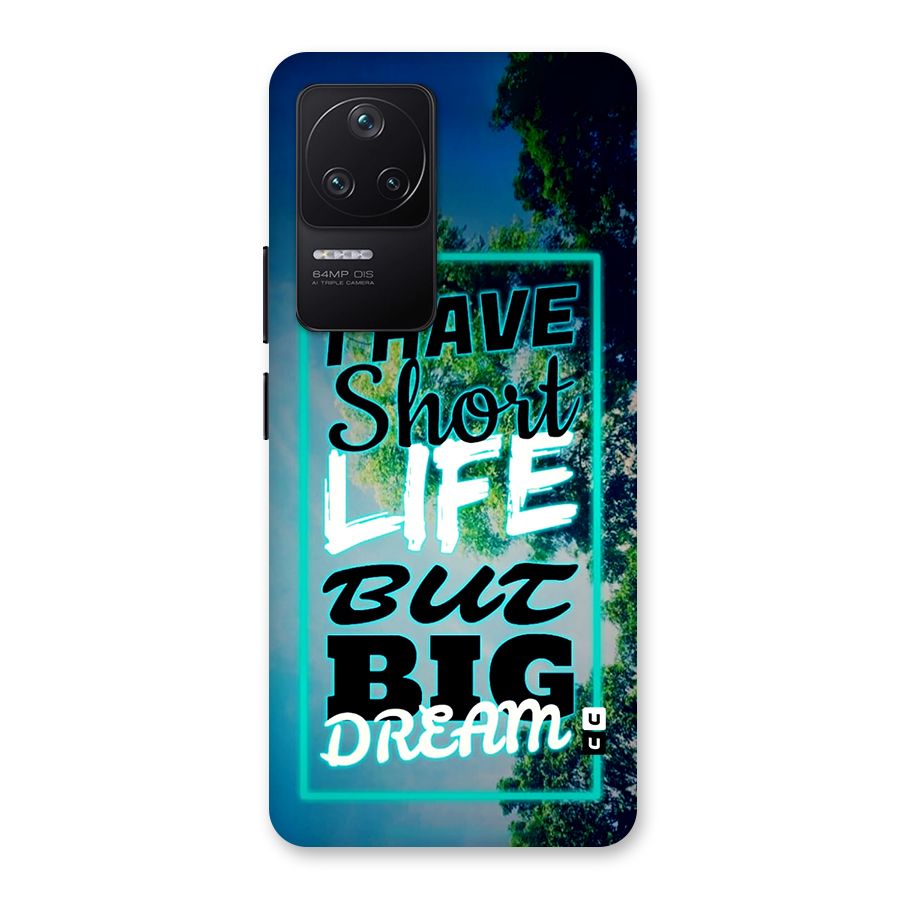 Short Life Big Dream Back Case for Poco F4 5G