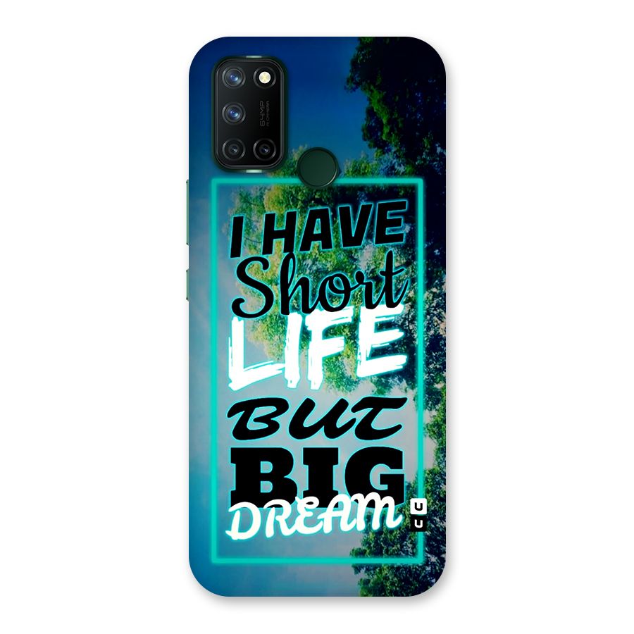 Short Life Big Dream Back Case for Realme 7i