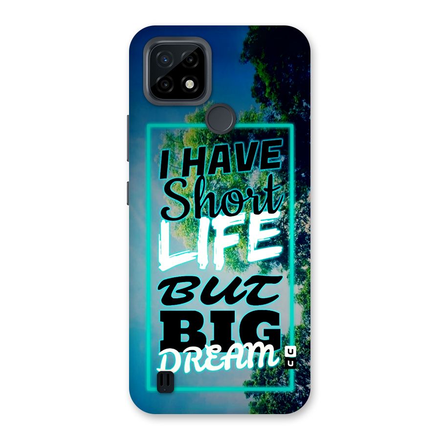 Short Life Big Dream Back Case for Realme C21