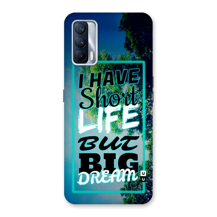 Short Life Big Dream Back Case for Realme X7