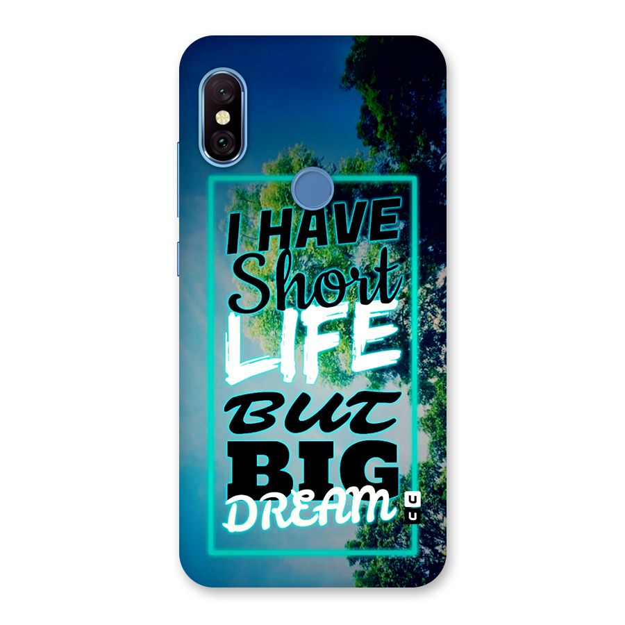 Short Life Big Dream Back Case for Redmi Note 6 Pro