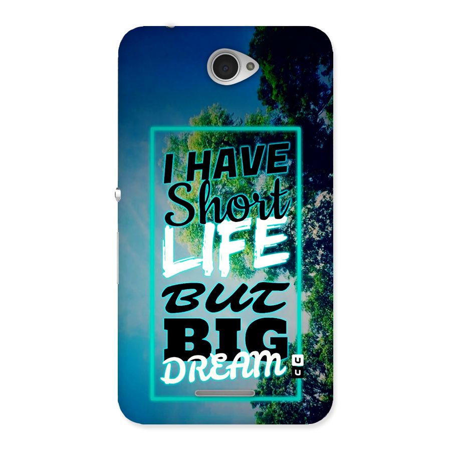 Short Life Big Dream Back Case for Xperia E4