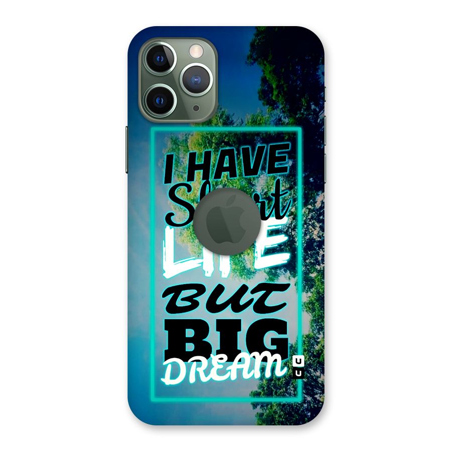 Short Life Big Dream Back Case for iPhone 11 Pro Logo Cut