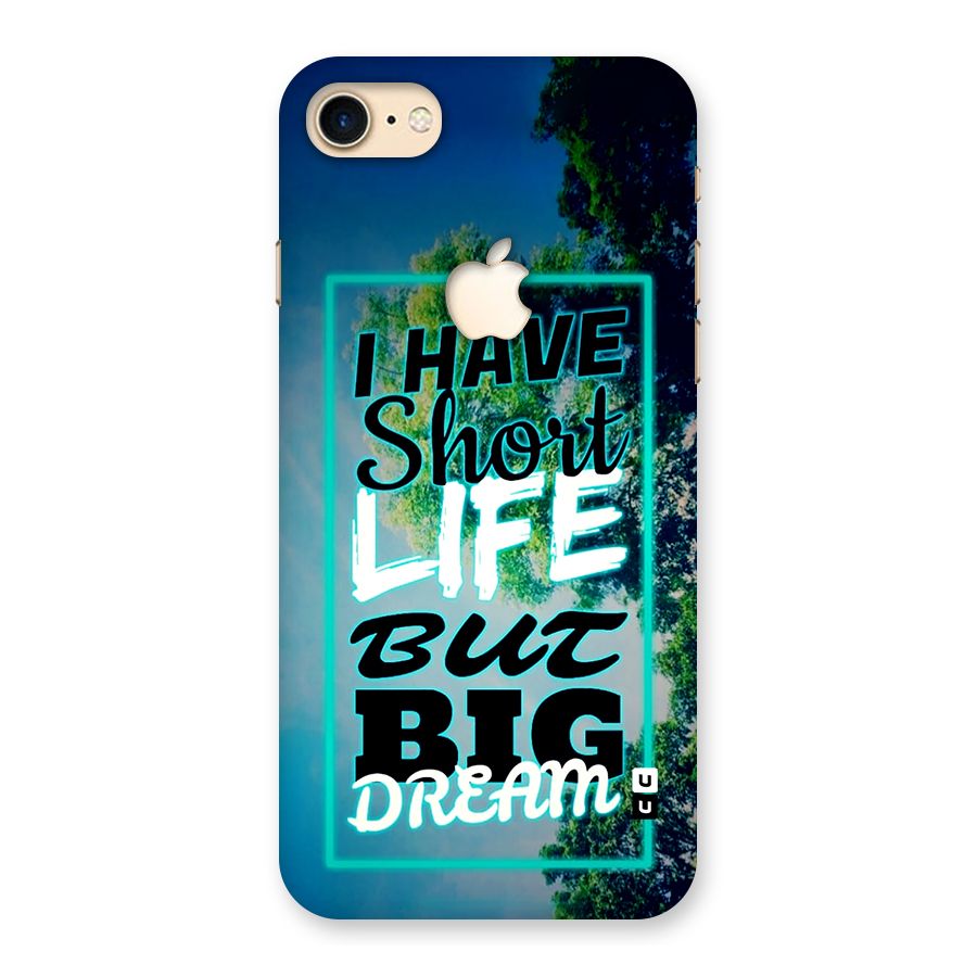 Short Life Big Dream Back Case for iPhone 7 Apple Cut
