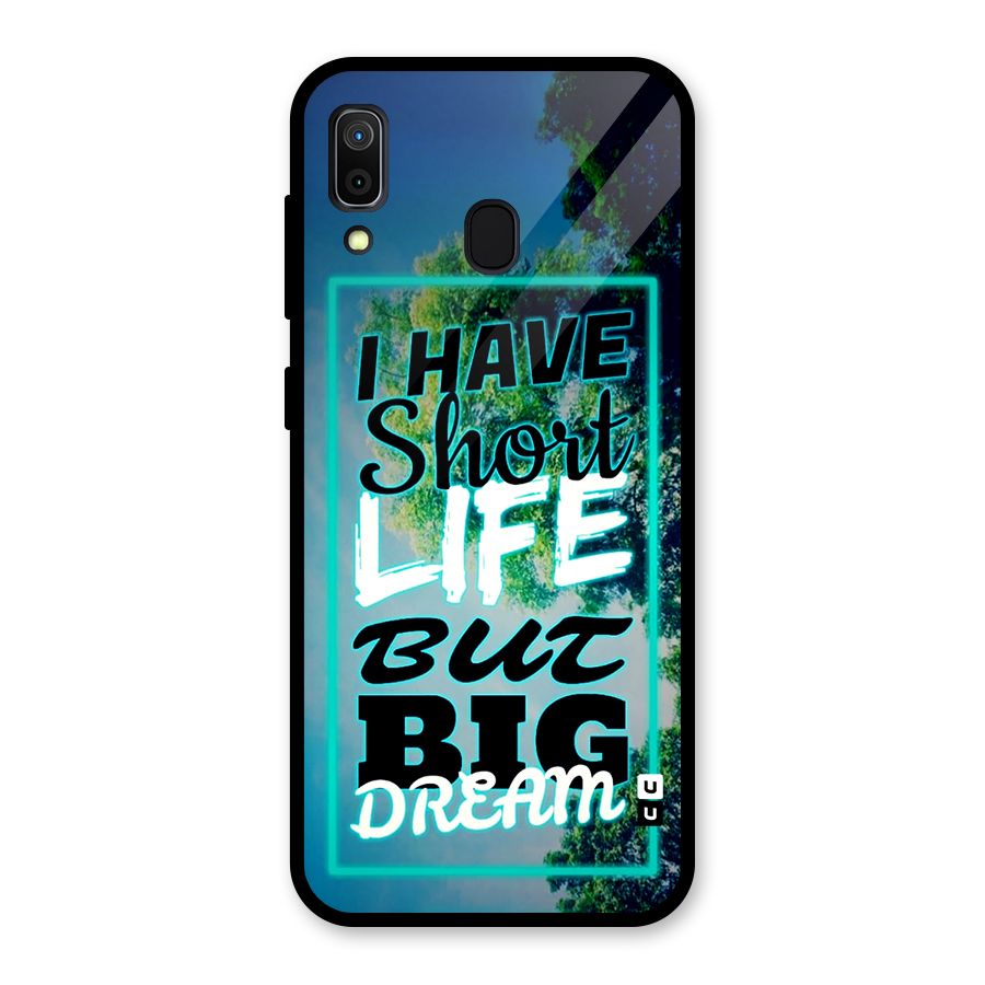 Short Life Big Dream Glass Back Case for Galaxy A30