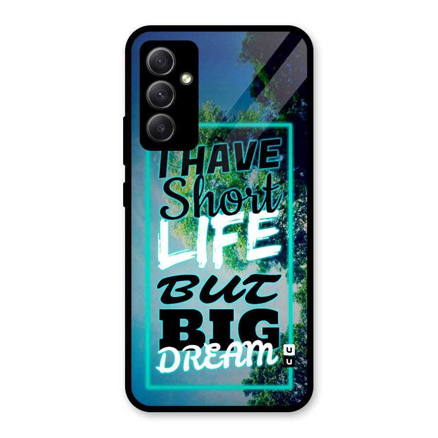 Short Life Big Dream Glass Back Case for Galaxy A34