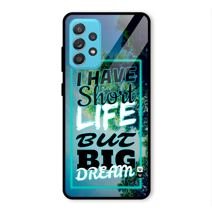 Short Life Big Dream Glass Back Case for Galaxy A52