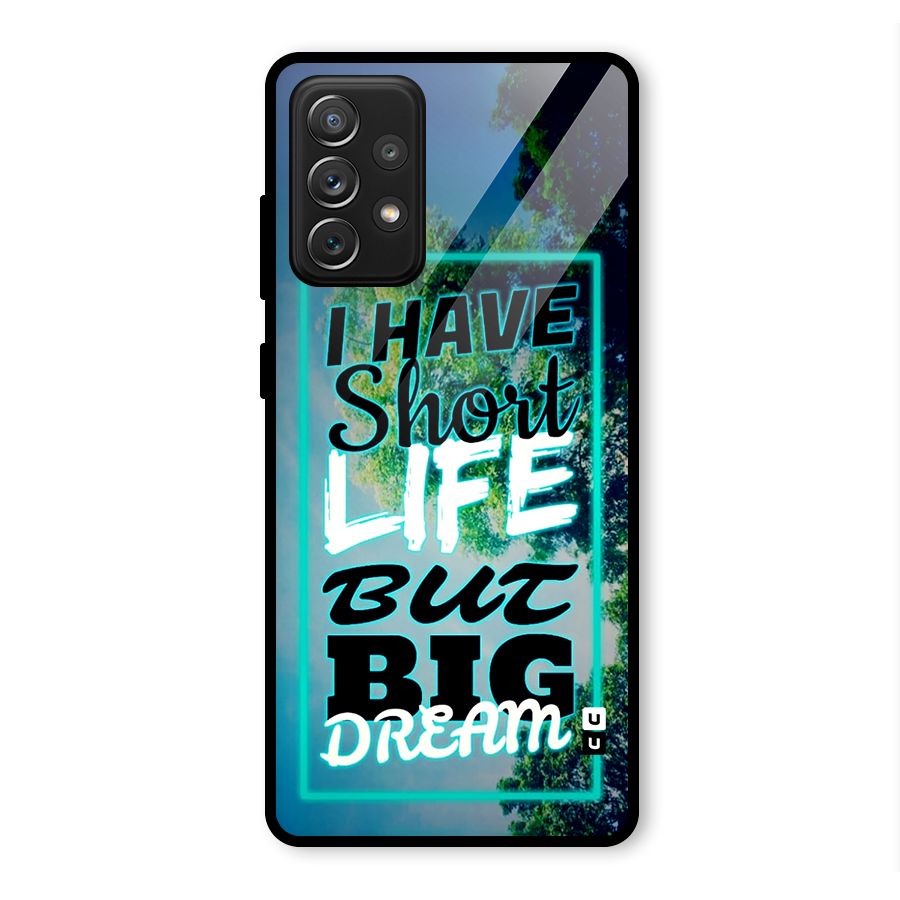 Short Life Big Dream Glass Back Case for Galaxy A72