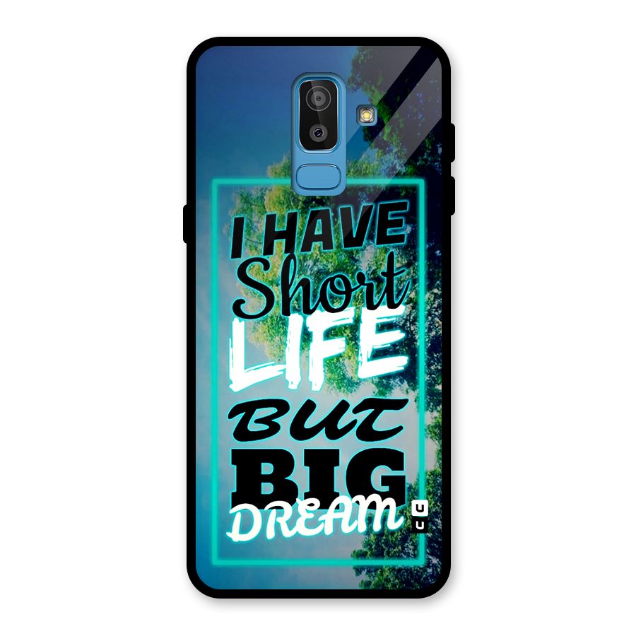 Short Life Big Dream Glass Back Case for Galaxy J8