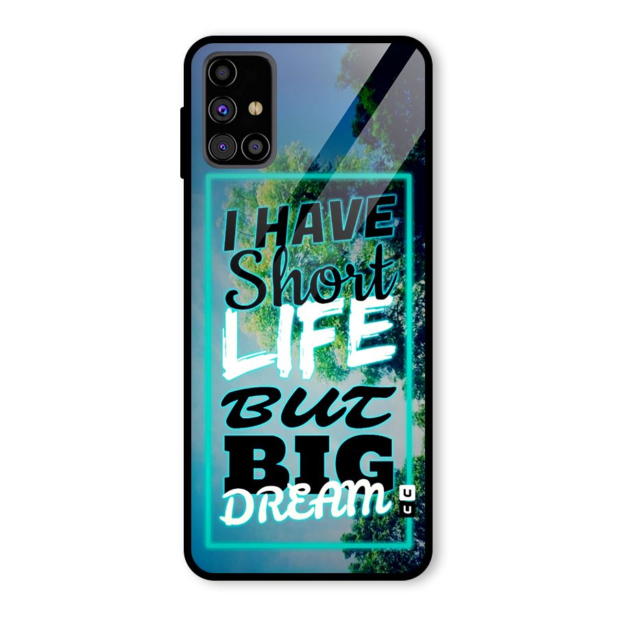Short Life Big Dream Glass Back Case for Galaxy M31s