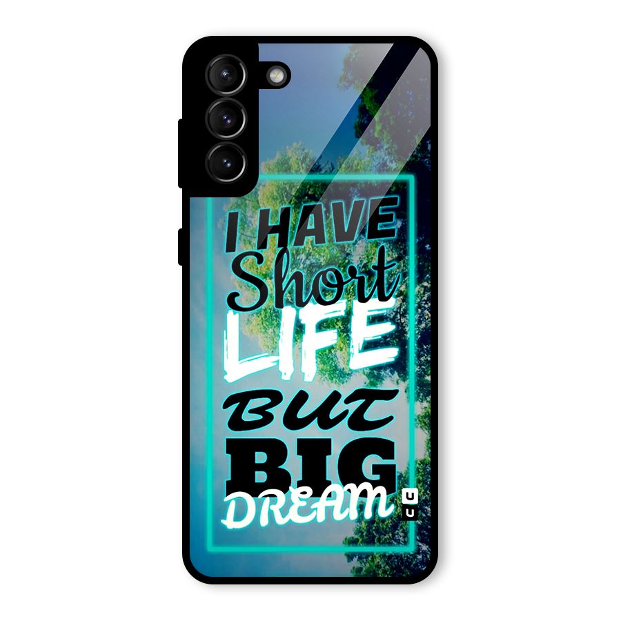 Short Life Big Dream Glass Back Case for Galaxy S21 Plus