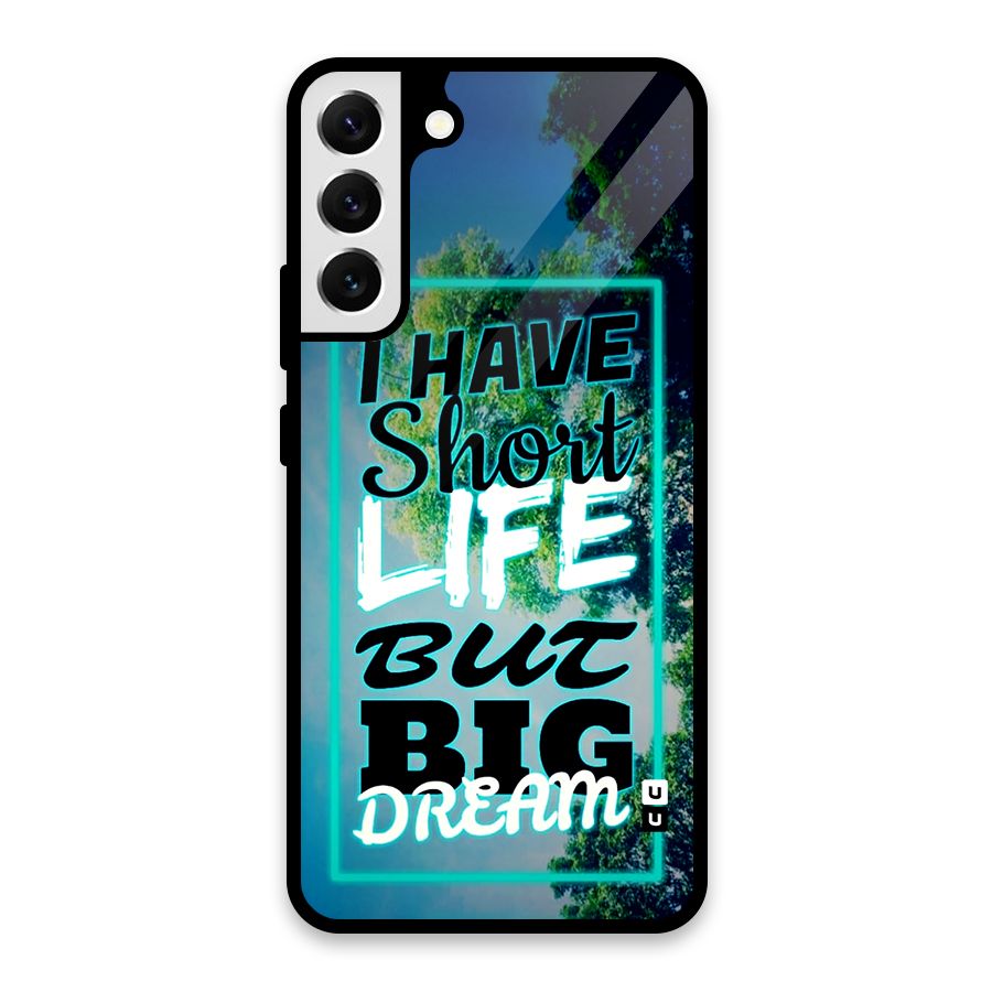 Short Life Big Dream Glass Back Case for Galaxy S22 Plus 5G