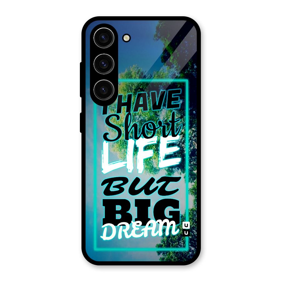 Short Life Big Dream Glass Back Case for Galaxy S23