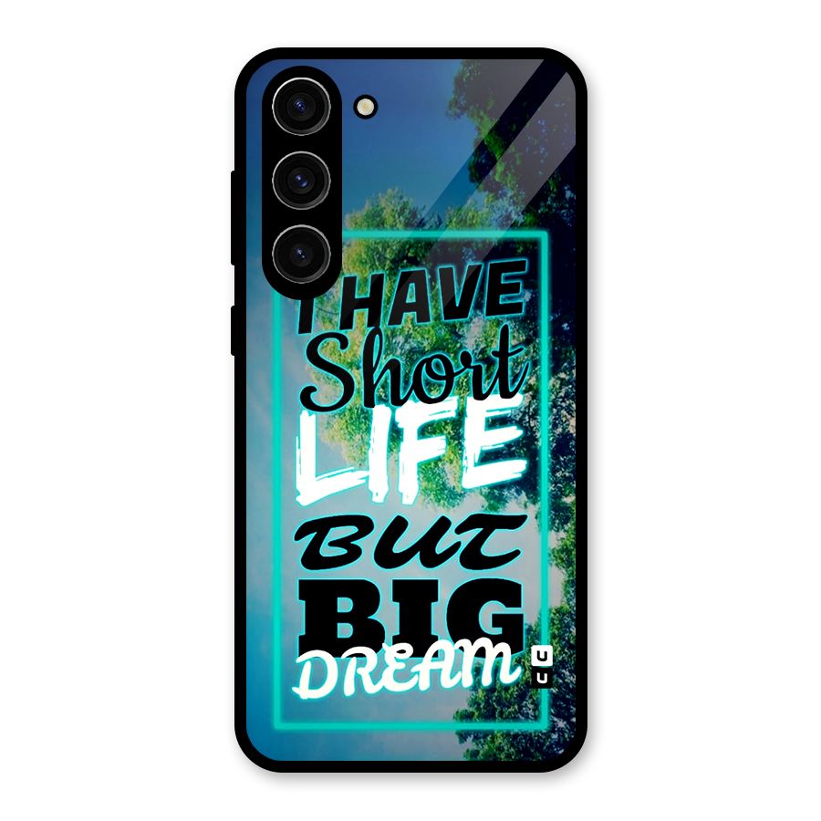 Short Life Big Dream Glass Back Case for Galaxy S23 Plus