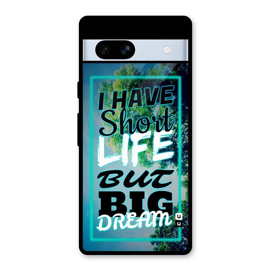 Short Life Big Dream Glass Back Case for Google Pixel 7a