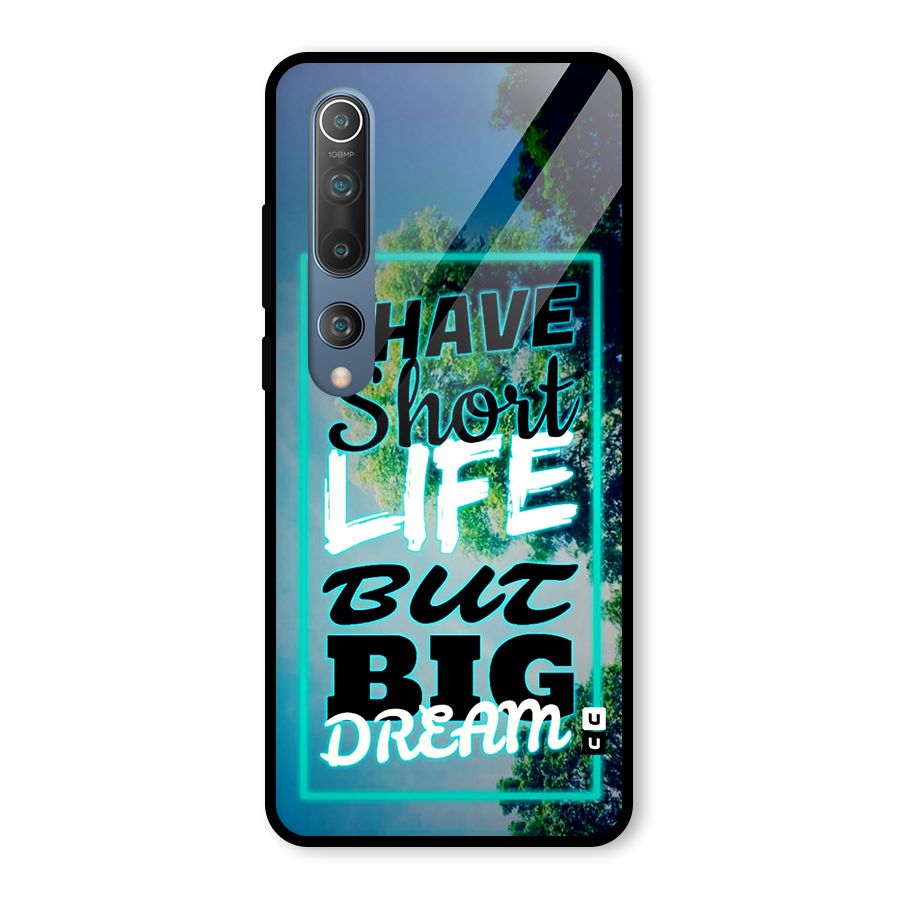 Short Life Big Dream Glass Back Case for Mi 10