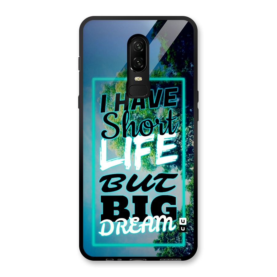 Short Life Big Dream Glass Back Case for OnePlus 6